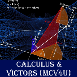MCV4U – Calculus and Vectors, Grade 12 (University Preparation)